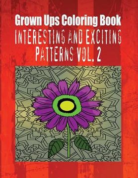 portada Grown Ups Coloring Book Interesting and Exciting Patterns Vol. 2 Mandalas (in English)