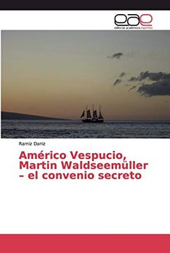 portada Américo Vespucio, Martin Waldseemüller – el Convenio Secreto