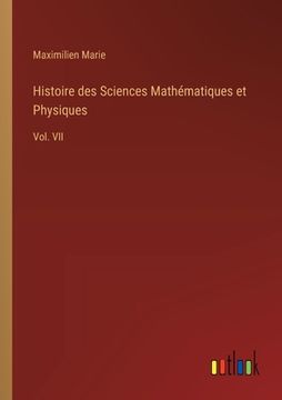 portada Histoire des Sciences Mathématiques et Physiques: Vol. VII (en Francés)