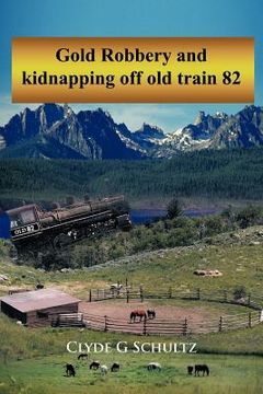 portada gold robbery and kidnapping off old train 82