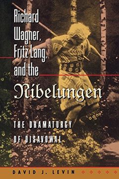 portada Richard Wagner, Fritz Lang, and the Nibelungen: The Dramaturgy of Disavowal (en Inglés)