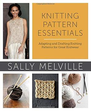 portada Knitting Pattern Essentials: Adapting and Drafting Knitting Patterns for Great Knitwear (en Inglés)
