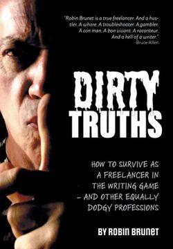 portada Dirty Truths: How to Survive as a Freelancer in the Writing Game - and other Equally Dodgy Professions (en Inglés)