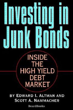 portada investing in junk bonds: inside the high yield debt market (en Inglés)