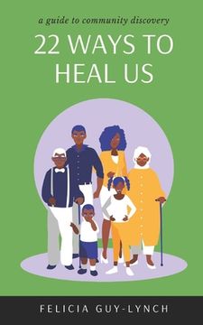 portada 22 Ways to Heal Us: A Guide to Community Discovery