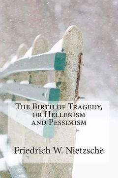 portada The Birth of Tragedy, or Hellenism and Pessimism (en Inglés)