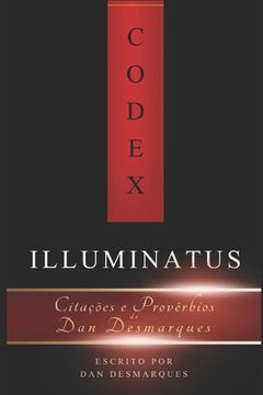 portada Codex Illuminatus: Citações e Provérbios de Dan Desmarques (en Portugués)