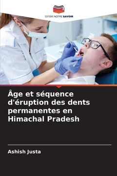 portada Âge et séquence d'éruption des dents permanentes en Himachal Pradesh (en Francés)
