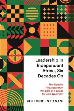 portada Leadership in Independent Africa, Six Decades On: The Blended Representation Principle as a Cause for Afro-Optimism (in English)