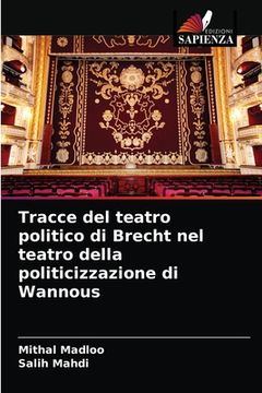 portada Tracce del teatro politico di Brecht nel teatro della politicizzazione di Wannous (en Italiano)