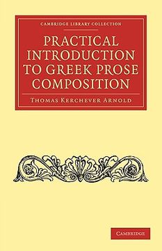 portada Practical Introduction to Greek Prose Composition Paperback (Cambridge Library Collection - Classics) (en Inglés)