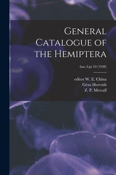 portada General Catalogue of the Hemiptera; fasc.4: pt.10 (1948) (en Inglés)