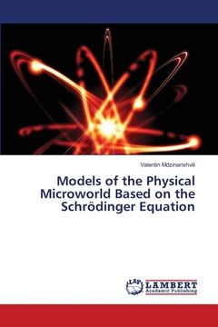 portada Models of the Physical Microworld Based on the Schrödinger Equation (en Inglés)