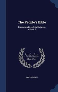 portada The People's Bible: Discourses Upon Holy Scripture, Volume 3