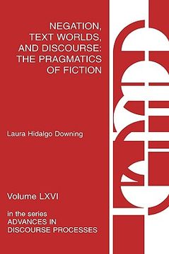 portada negation, text worlds, and discourse: the pragmatics of fiction (en Inglés)