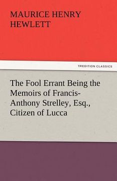 portada the fool errant being the memoirs of francis-anthony strelley, esq., citizen of lucca (in English)