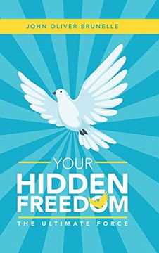 portada Your Hidden Freedom: The Ultimate Force (en Inglés)
