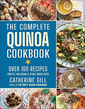 portada The Complete Quinoa Cookbook: Over 100 Recipes - Perfect for Vegan & Plant-Based Diets (en Inglés)