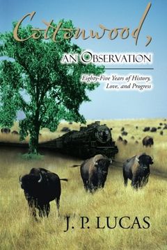 portada Cottonwood an Observation: Eighty-Five Years of History, Love, and Progress