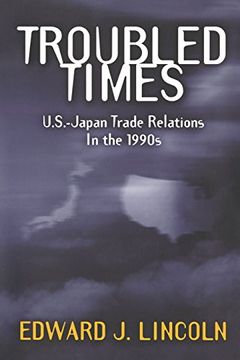 portada Troubled Times: U. S. -Japan Trade Relations in the 1990S (en Inglés)