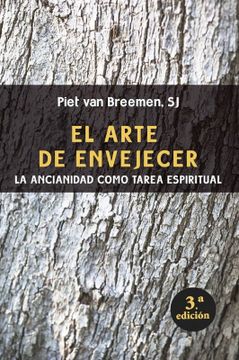 portada El Arte de Envejecer: La Ancianidad Como Tarea Espiritual (in Spanish)