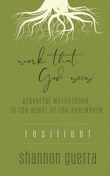 portada Resilient: Prayerful Motherhood in the Midst of the Overwhelm (en Inglés)
