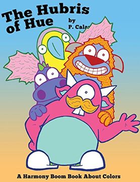 portada The Hubris of Hue: A Harmony Boom Book About Colors