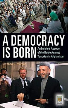 portada A Democracy is Born: An Insider's Account of the Battle Against Terrorism in Afghanistan (Praeger Security International) (en Inglés)