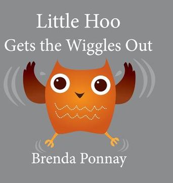 portada Little Hoo Gets the Wiggles Out (en Inglés)