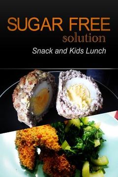 portada Sugar-Free Solution - Snack and Kids Lunch (en Inglés)