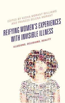 portada Reifying Women's Experiences With Invisible Illness: Illusions, Delusions, Reality (Lexington Studies in Health Communication) (en Inglés)