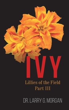 portada IVY Lillies of the Field: Part 3 (en Inglés)