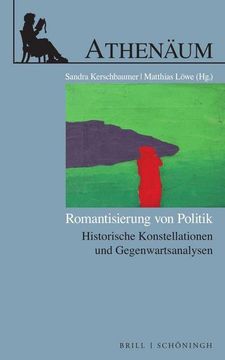 portada Romantisierung Von Politik: Historische Konstellationen Und Gegenwartsanalysen (en Alemán)