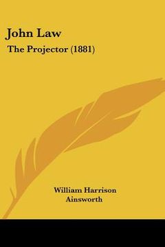 portada john law: the projector (1881) (in English)