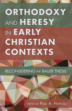 portada Orthodoxy and Heresy in Early Christian Contexts (en Inglés)
