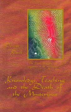 portada Knowledge, Teaching, and the Death of the Mysterious 