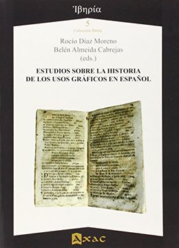 Estudios sobre la historia de los usos gráficos en español (Iberia)