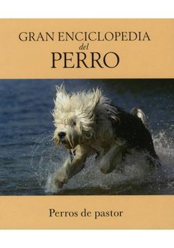 portada Gran Enciclopedia Del Perro: 4 - Perros De Pastor