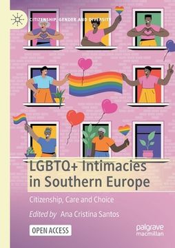 portada LGBTQ+ Intimacies in Southern Europe: Citizenship, Care and Choice