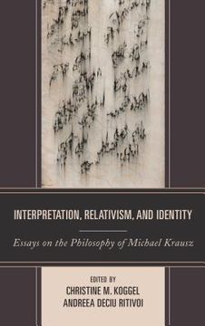 portada Interpretation, Relativism, and Identity: Essays on the Philosophy of Michael Krausz (in English)