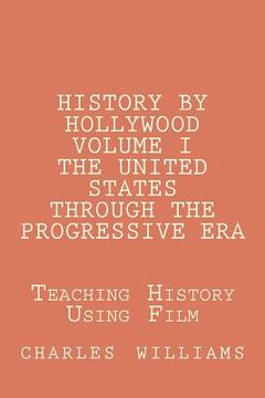 portada history by hollywood, volume i the united states through the progressive era