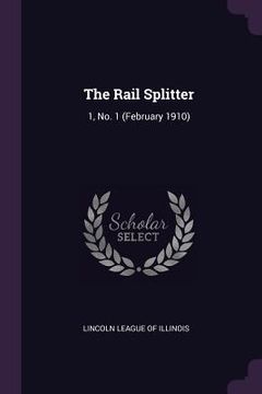 portada The Rail Splitter: 1, No. 1 (February 1910)