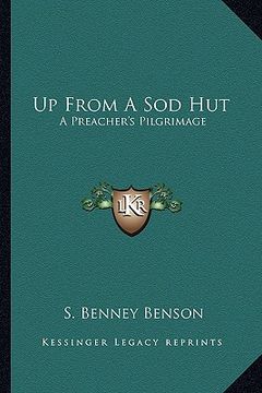 portada up from a sod hut: a preacher's pilgrimage (en Inglés)