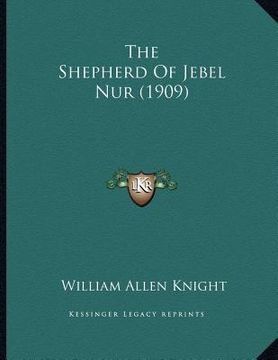 portada the shepherd of jebel nur (1909) (in English)