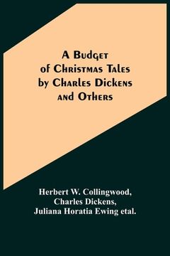 portada A Budget of Christmas Tales by Charles Dickens and Others (en Inglés)