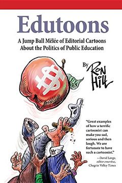 portada Edutoons: A Jumpball Melee of Editorial Cartoons About the Politics of Public Education (Editorial Cartoons by Ron Hill)