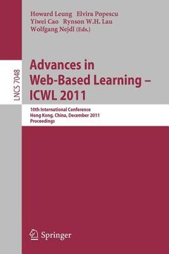portada advances in web-based learning - icwl 2011: 10th international conference, hong kong, china, december 8-10, 2011. proceedings (en Inglés)