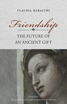 portada Friendship: The Future of an Ancient Gift (en Inglés)