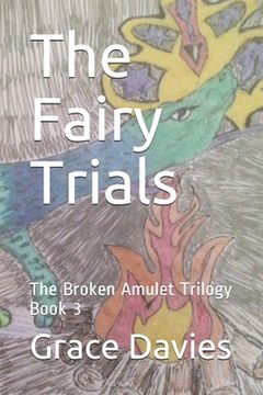 portada The Fairy Trials: The Broken Amulet Trilogy Book 3 (en Inglés)