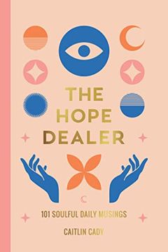portada The Hope Dealer: 101 Soulful Daily Musings (en Inglés)